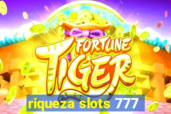 riqueza slots 777